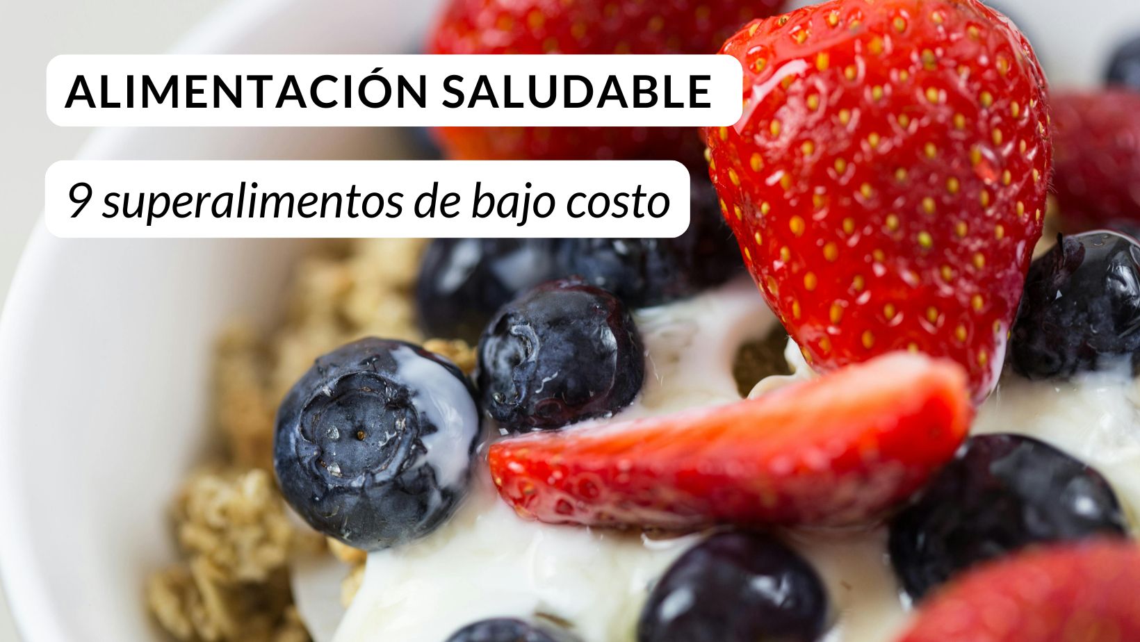 Alimentación saludable: ¡8 superalimentos de bajo costo!