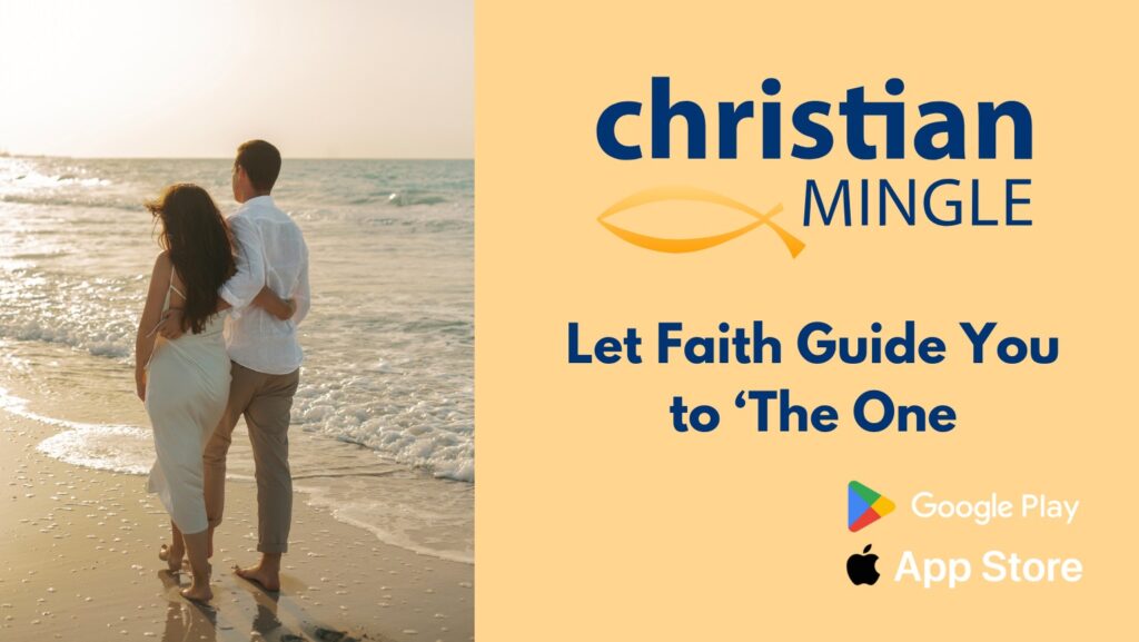 A couple walking along a beach at sunset, with the man’s arm around the woman. On the right, the Christian Mingle logo appears with the text "Let Faith Guide You to 'The One'" and icons for Google Play and the App Store, indicating app availability